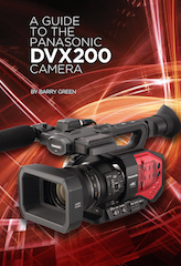 A guide to the Panasonic DVX200 is now available.