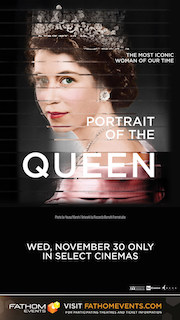 On Wednesday, November 30, Fathom Events will present the documentary Portrait of The Queen in more than 500 theatres nationwide. Queen Elizabeth ll was the most photographed, the most loved and talked about, spied on, praised, criticized, popular woman on the planet. The film is based on the best-selling book Elisabetta II: Ritrato di Regina by Paola Calvetti